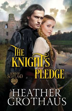 The Knight's Pledge de Heather Grothaus