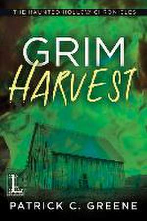 Grim Harvest de Patrick C Greene