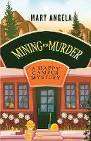 Mining for Murder de Mary Angela