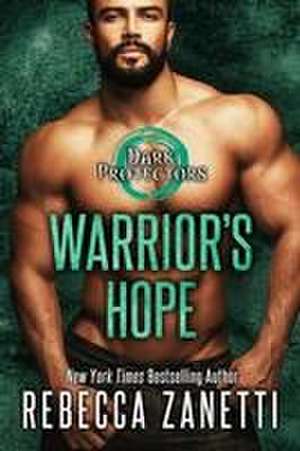 Warrior's Hope de Rebecca Zanetti