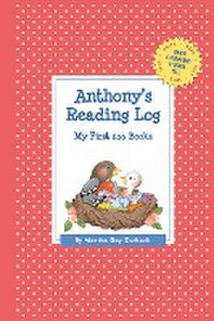 Anthony's Reading Log: My First 200 Books (Gatst) de Martha Day Zschock