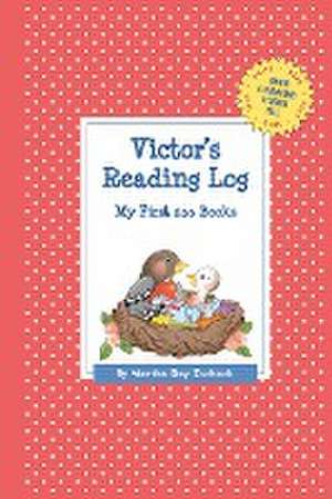 Victor's Reading Log: My First 200 Books (Gatst) de Martha Day Zschock