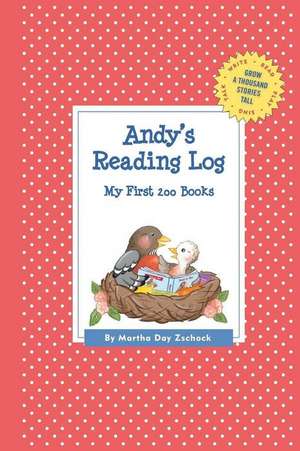 Andy's Reading Log: My First 200 Books (Gatst) de Martha Day Zschock