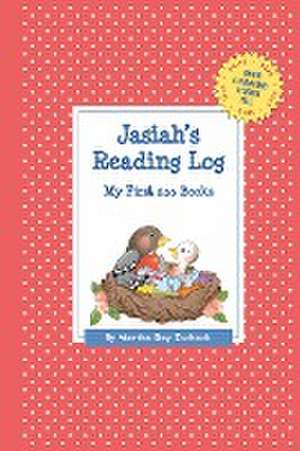 Jasiah's Reading Log: My First 200 Books (Gatst) de Martha Day Zschock