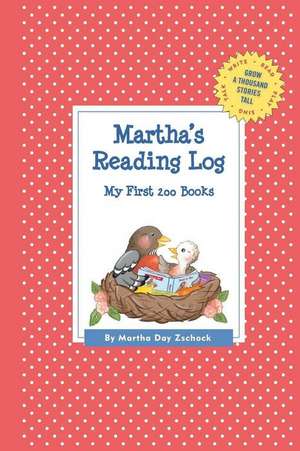 Martha's Reading Log: My First 200 Books (Gatst) de Martha Day Zschock