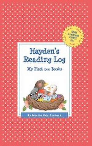 Hayden's Reading Log: My First 200 Books (Gatst) de Martha Day Zschock