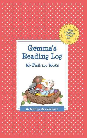Gemma's Reading Log: My First 200 Books (Gatst) de Martha Day Zschock