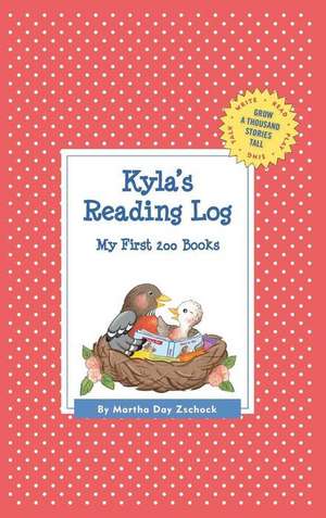 Kyla's Reading Log: My First 200 Books (Gatst) de Martha Day Zschock