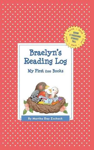 Braelyn's Reading Log: My First 200 Books (Gatst) de Martha Day Zschock