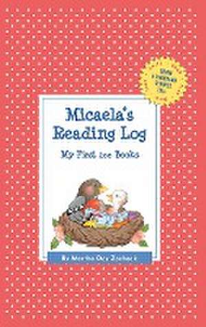 Micaela's Reading Log: My First 200 Books (Gatst) de Martha Day Zschock