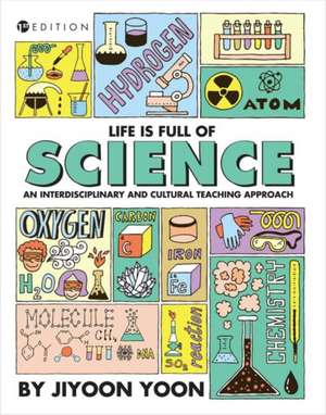 Life is Full of Science de Jiyoon Yoon