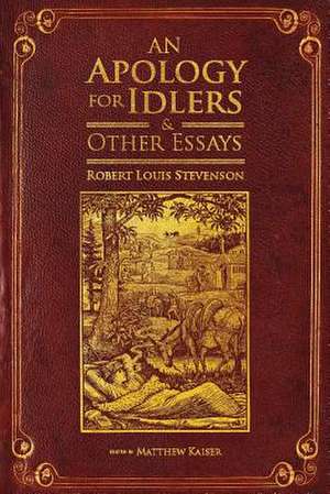 An Apology for Idlers and Other Essays de Matthew Kaiser