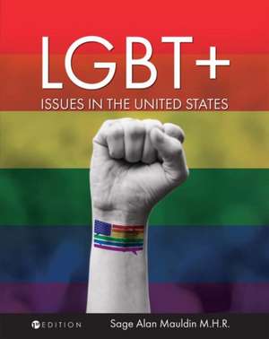 LGBT+ Issues in the United States de Sage Alan Mauldin