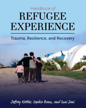 Handbook of Refugee Experience de Jeffrey A. Kottler