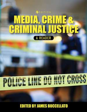 Media, Crime, and Criminal Justice de James A. Buccellato