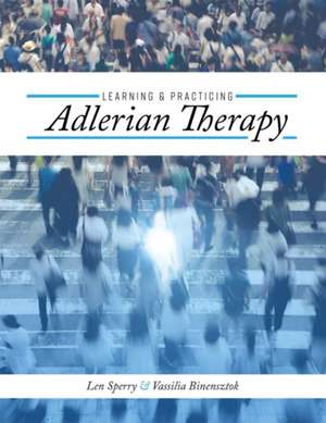 Learning and Practicing Adlerian Therapy de Vassilia Binensztok