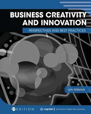 Business Creativity and Innovation de Len Ferman