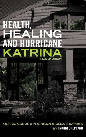 Health, Healing and Hurricane Katrina de Imanni Sheppard