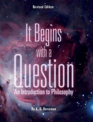 It Begins with a Question de K D Borcoman