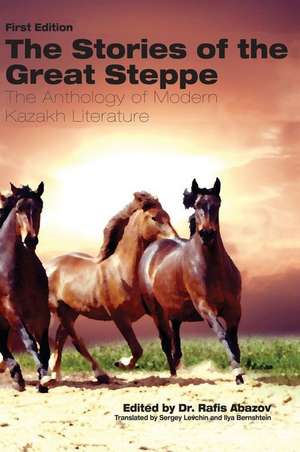 The Stories of the Great Steppe de Rafis Abazov