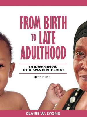 From Birth to Late Adulthood de Claire W. Lyons