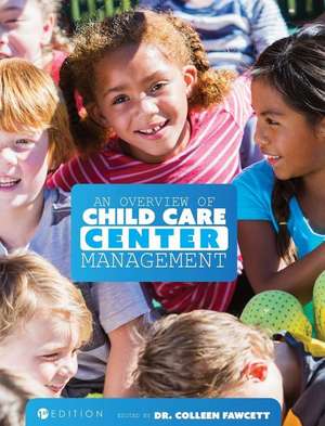 An Overview of Child Care Center Management de Colleen Fawcett