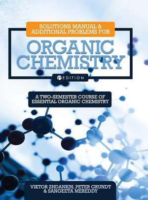 Solutions Manual and Additional Problems for Organic Chemistry de Peter Grundt