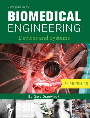 Lab Manual for Biomedical Engineering de Gary Drzewiecki