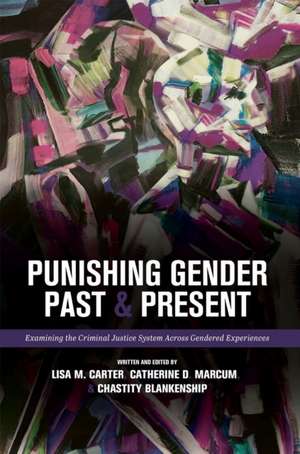 Punishing Gender Past and Present de Catherine D. Marcum