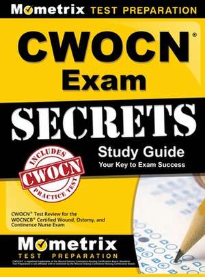 CWOCN Exam Secrets Study Guide de Mometrix Wound Care Certification Test