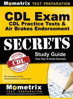 CDL Exam Secrets - CDL Practice Tests & Air Brakes Endorsement Study Guide de CDL Exam Secrets Test Prep