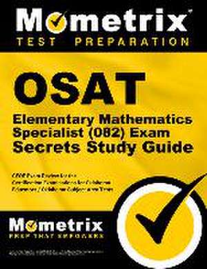 Osat Elementary Mathematics Specialist (082) Secrets Study Guide de Mometrix Oklahoma Teacher Certification Test Team