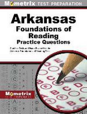 Arkansas Foundations of Reading Practice Questions de Mometrix Arkansas Teacher Certification Test Team