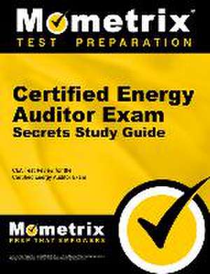 Certified Energy Auditor Exam Secrets Study Guide de Mometrix Energy Auditor Certification Test Team
