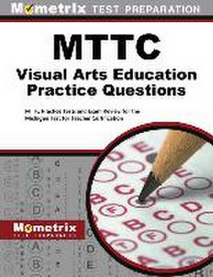 MTTC Visual Arts Education Practice Questions de Mometrix Michigan Teacher Certification Test Team