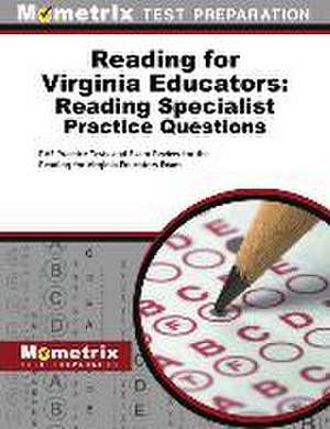 Reading for Virginia Educators: Reading Specialist Practice Questions de Mometrix Virginia Teacher Certification Test Team