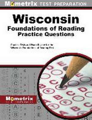 Wisconsin Foundations of Reading Practice Questions de Mometrix Wisconsin Teacher Certification Test Team