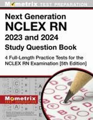 Next Generation NCLEX RN 2025 and 2026 Study Question Book - 4 Full-Length Practice Tests for the NCLEX RN Examination de Matthew Bowling