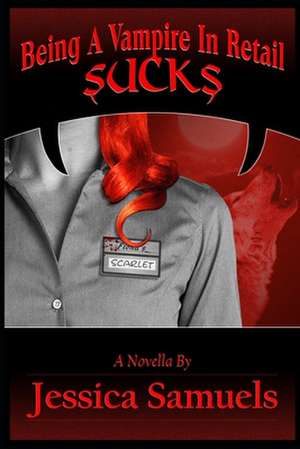 Being a Vampire in Retail Sucks de Jessica Dawn Samuels