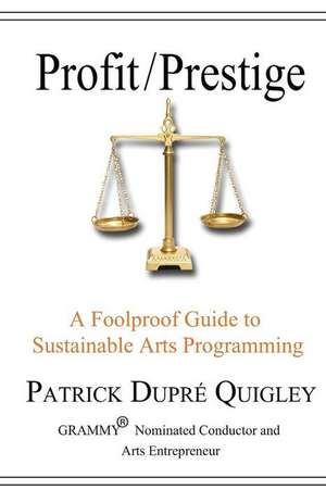 Profit / Prestige de Patrick Dupre Quigley