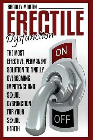 Erectile Dysfunction de Bradley Martin