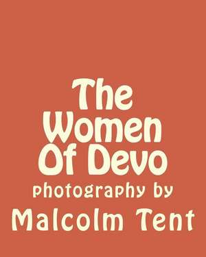 The Women of Devo de Malcolm Tent