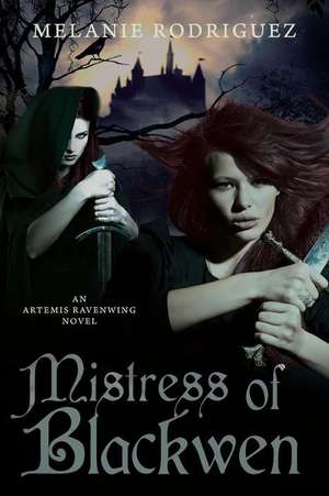 Mistress of Blackwen de Melanie Rodriguez