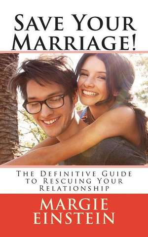 Save Your Marriage! de Margie Einstein