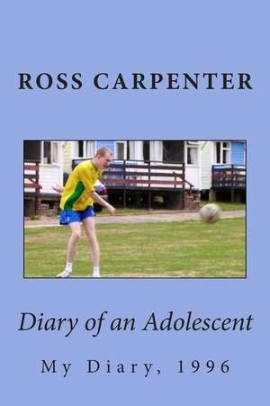 Diary of an Adolescent de MR Ross Colin Lee Carpenter