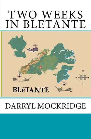 Two Weeks in Bletante de Darryl Mockridge