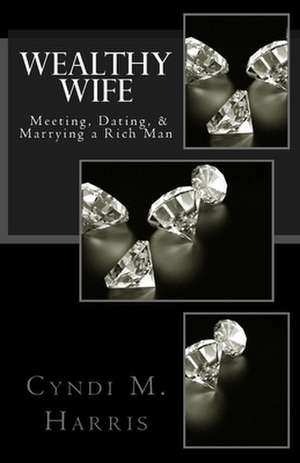 Wealthy Wife de Cyndi M. Harris