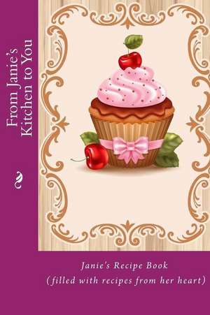 From Janie's Kitchen to You de Alice E. Tidwell