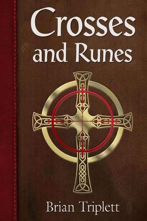 Crosses and Runes de Brian Triplett