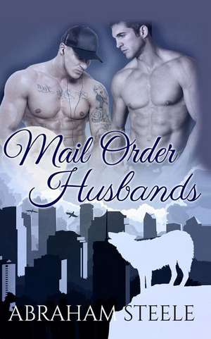 Mail Order Husbands de Abraham Steele